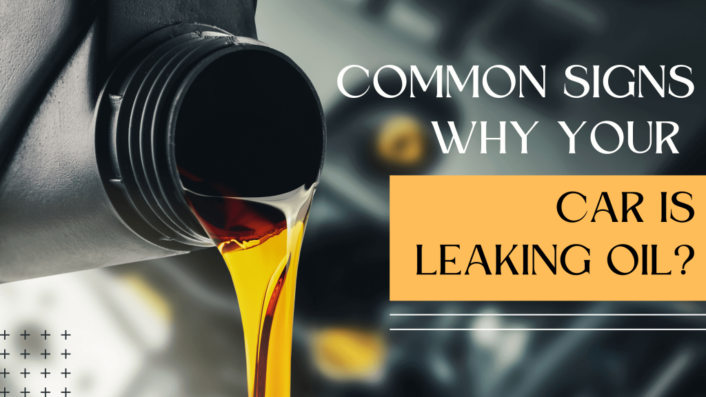 Common Signs Why Your car is leaking oil