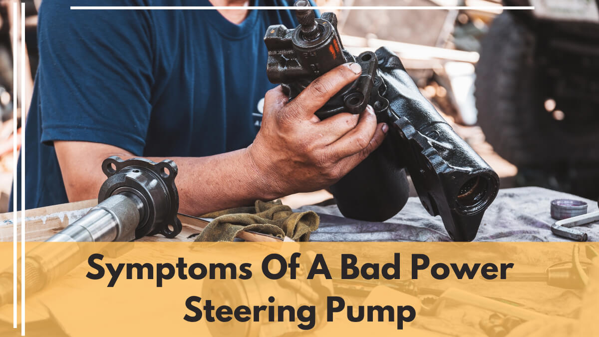 symptoms of a bad power steering pump